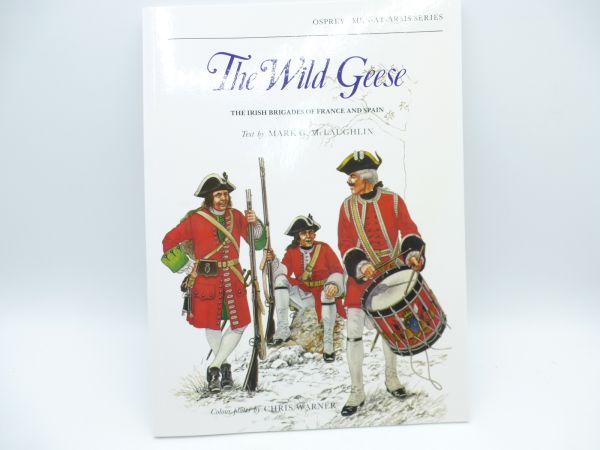 The Wild Geese, The Irish Brigades in France and Spain