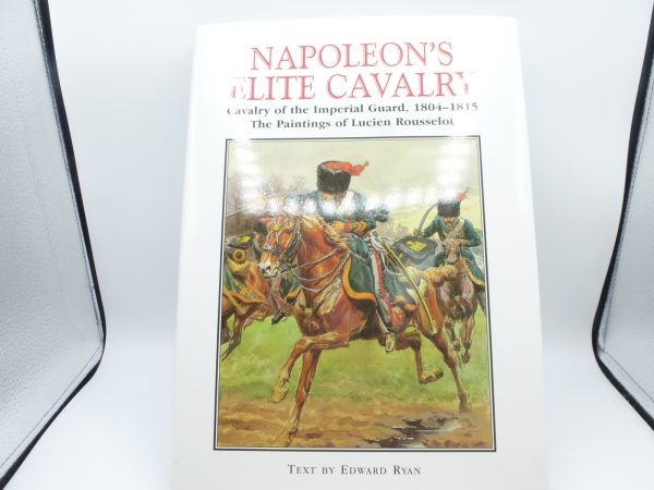 Napoleon's Elite Cavalry (of the Imp. Guard), 208 Seiten