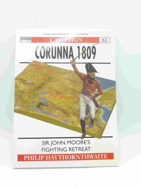 Campaign Series: Sir John Moore's Fighting Retreat, Corunna 1809