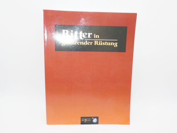 Ritter in glänzender Rüstung, Magazin 200 Seiten s/w, del Prado Collection