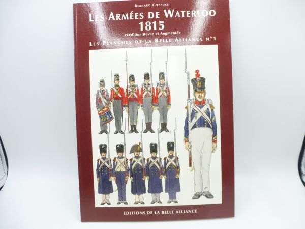 Editions de la belle Alliance: Les Armees de Waterloo