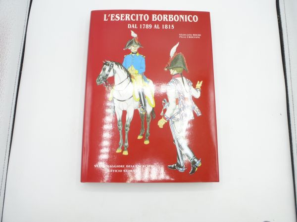 L'escercito Borbonico 1789-1815, 470 pages, Italian language
