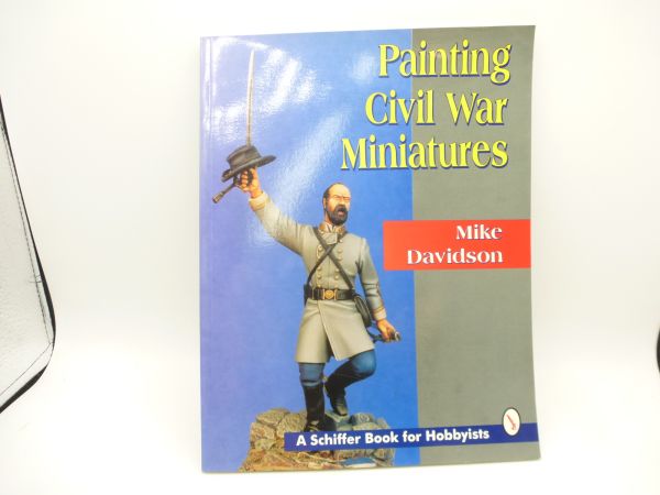Painting Civil War Miniatures, Mike Davidson, 64 Seiten