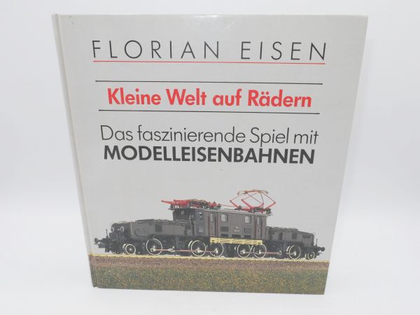 Kleine Welt auf Rädern, Das faszinierende Spiel mit Modelleisenbahnen, German