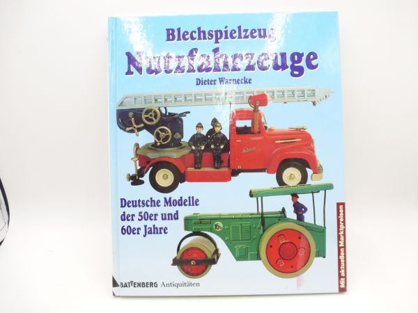 Blechspielzeug Nutzfahrzeuge 50/60er Jahre, 142 Seiten