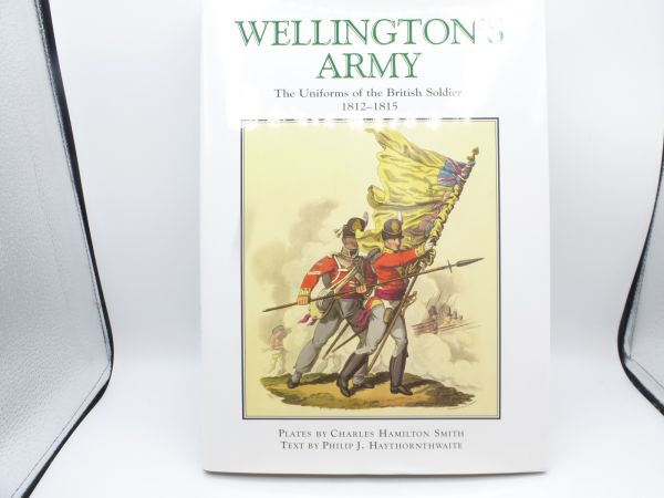 Wellington's Army, The Uniforms of the British Soldier